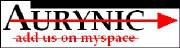 Add Aurynic at www.myspace.com